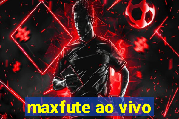 maxfute ao vivo